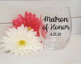 Matron of Honor Gifts- Matron of Honor Glass- Wedding Favors- Maid of Honor- Personalized Matron of Hono- Matron of Honor Wine Glass