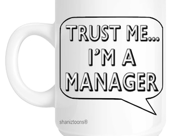 Trust Me I'm A Manager Gift Mug shan670