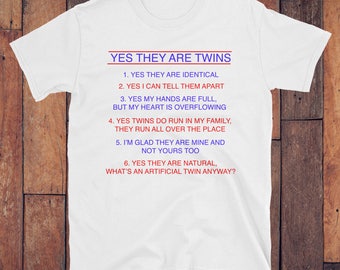Yes They Are Twins Identical T-Shirt,funny twin shirt,twin mom shirt, twin dad shirt, twin parent questions,gift for twin dad, gift for twin