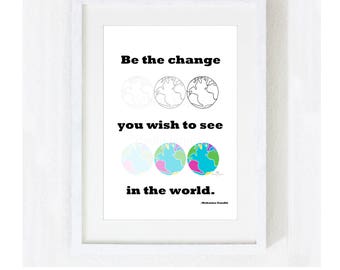 Inspirational Quote "Be the Change You Wish to See in the World" Instant Download / Motivational Spiritual Saying / Print at Home Artwork