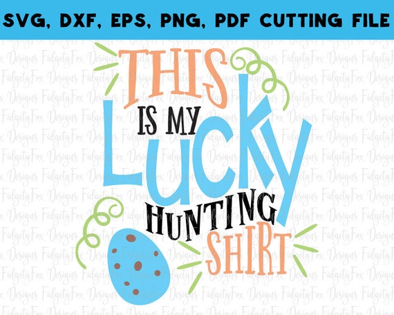 Download Lucky Hunting Shirt Easter SVG DXF EPSPdf Png Files for