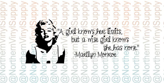 Marilyn Monroe A Girl Knows Her Limits Monroe Quote
