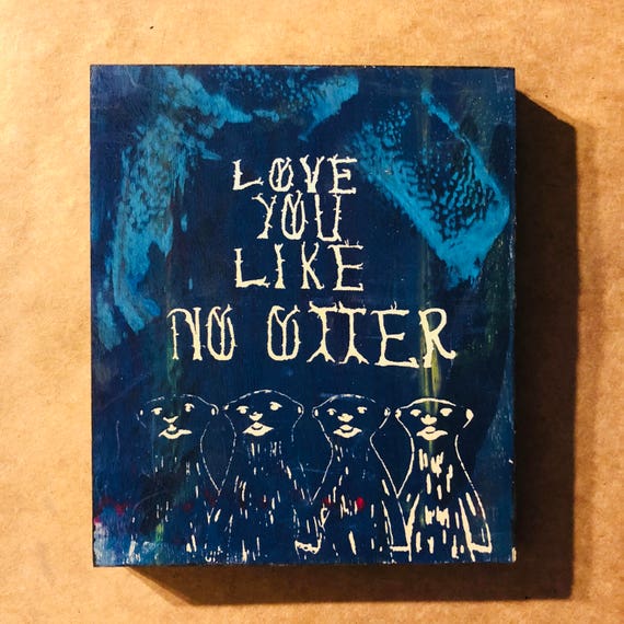 Love You Like No Otter