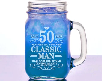 50th Birthday Gift for Him 16 Oz Mason Jar Happy Birthday Classic Man 50 40 Years Design Mug for Husband, Men, Man, Birthday Celebration
