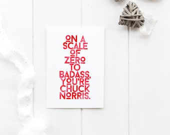 On A Scale Of Zero To Badass, You're Chuck Norris - greeting card