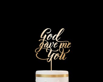 Customized Wedding Cake Topper, Personalized Cake Topper for Wedding, Custom Personalized Wedding Cake Topper, God Gave Me You Cake Topper12