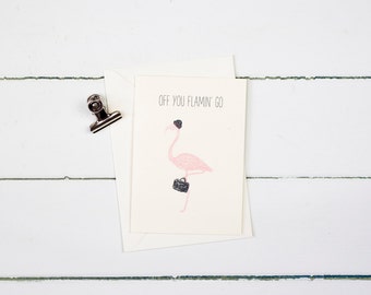 Flamingo- Off you flamin' go- New job greetings card