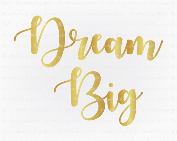 Download SVG PNG JPG Digital Download Clip Art File Dream Big Gold