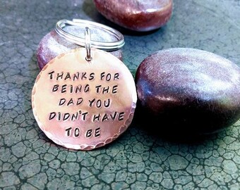 Men's Keychain Hand Stamped Keychain For Step Dad Thanks for Being the Dad You Didn't Have To Be