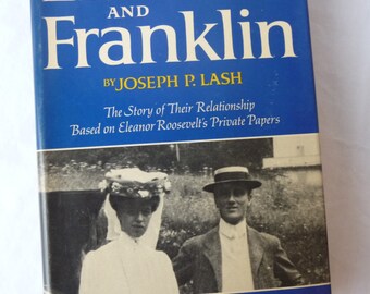 Eleanor and Franklin Roosevelt, First Edition, Vintage 1971, Joseph P Lash, Hardcover Book, Dustcover, Historical Relationship,Vintage Book