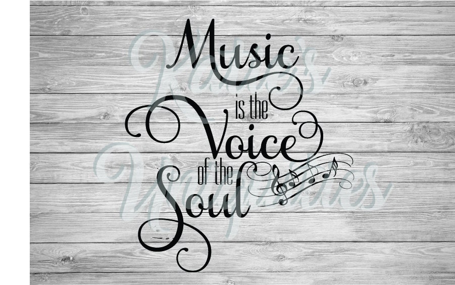 Music is the Voice of the Soul SVG DXF PNG Digital Cut File