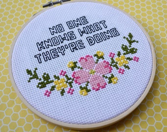 No One Knows What They're Doing - 5" Hooped Cross Stitch