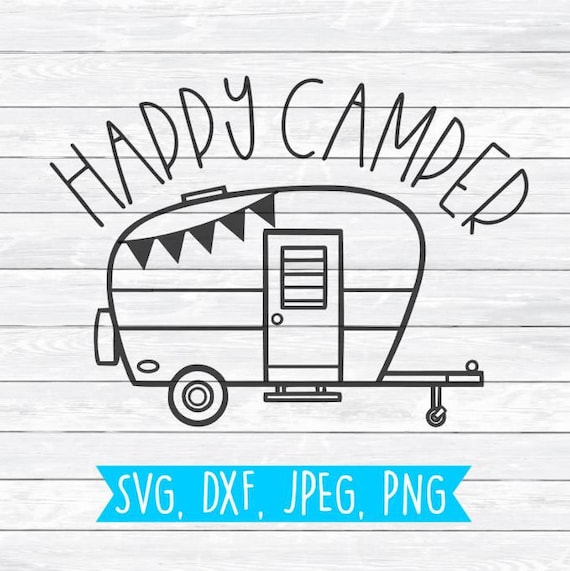 Happy Camper Cute Camper SVG DXF PNG Cut file for Silhouette