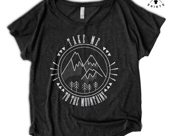 FLASH SALE, Womens Shirt - Take Me To The Mountains - Outdoors Shirt - Hiking - Camping Shirt - Vintage Clothing - Nature - Ladies