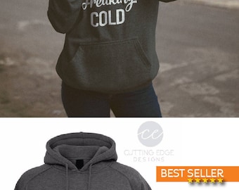 Im Freaking Cold Sweatshirt, Cold Sweatshirt, Christmas Sweatshirt, Funny Sweatshirt, Gifts for Mom, hoodie Sweatshirt, gifts for her, mom