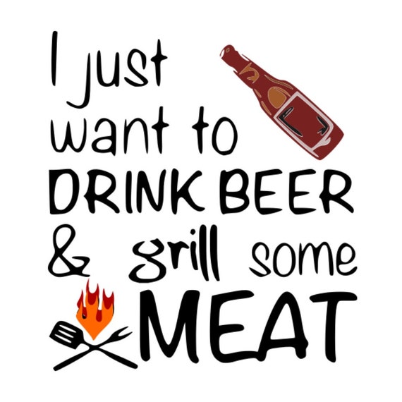 Download SVG - Fathers Day - Drink Beer and Grill Meat - BBQ - Beer ...