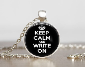 Keep Calm and Write on Bronze and Silver Glass Dome Pendant Handmade Art Necklace Gift-Present or Keychain lanyard charm
