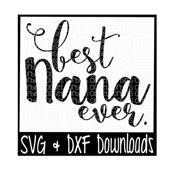 Download Best Nana Ever Cutting File DXF & SVG Files Silhouette
