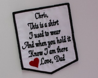 Personalized Memory Pillow Applique, This is a shirt I used to wear - Love Dad, memorial patch, pocket patch, Sympathy Patch, White. F23.