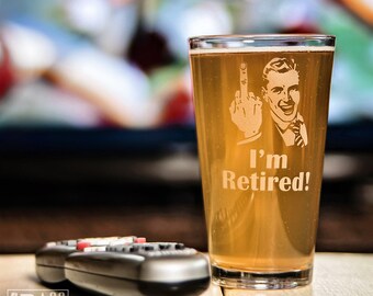 I'm Retired!® pint glass with man extending middle finger - etched pint glass - funny retirement gift - gag gift - birthday present