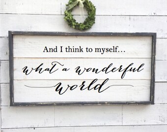and I think to myself what a wonderful world, vintage wood sign