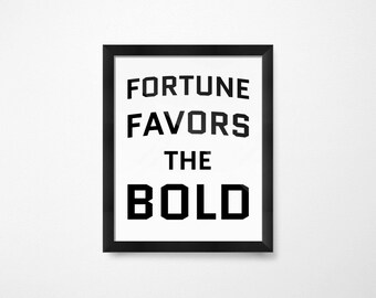 Black and White Art, Inspirational Decor, Fortune Favors the Bold, PRINTABLE Art, Inspirational Prints for the Home, Black and White Art