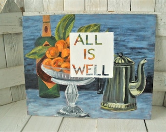 Vintage painting still life with message altered upcycled inspirational message on canvas/ free shipping US
