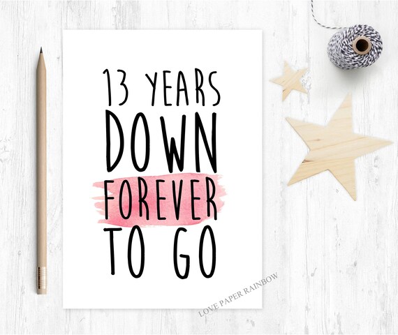 13th anniversary card, 13th wedding anniversary card, 13 years down forever to go, 13 years together, valentines day card, romantic card