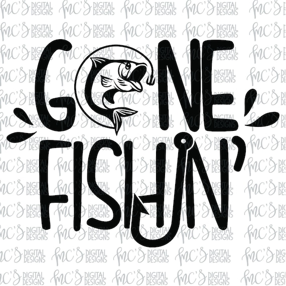 Download DIGITAL DOWNLOAD Gone Fishin' Fishing Cutting Files