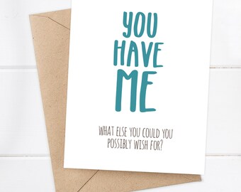 Boyfriend Birthday / Birthday Card / Funny Boyfriend Card / Girlfriend Birthday Card / Snarky Birthday Card / You have me