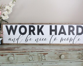 Work Hard, Be Nice To People Framed Wood Sign, Farmhouse Wall Art Decor, Wood Sign Saying, Inspirational Sign, Living Room Decor, Large Sign