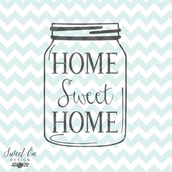 Download Home Sweet Home Mason Jar SVG file Cutting File JPEG PNG