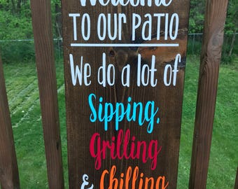 backyard patio signs welcome lot sipping sign deck chilling grilling porch personalized wood rules