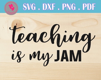 teaching is my jam svg file,teaching is my jam svg file, teaching svg file, teaching is my jam dxf file, teaching dxf file, teacher svg file
