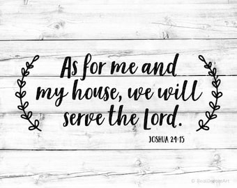 As for Me and My House We Will Serve the Lord Svg Scripture Svg Bible Quote Svg Christian Bible Verse Svg Joshua Svg Cricut Silhouette Cameo