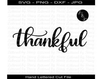 Thankful svg / SVG - PNG - DXF / cricut svg / silhouette svg / cricut cut file / silhouette cut file / handlettered svg
