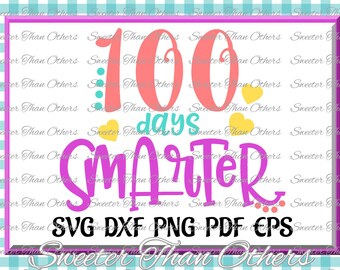 100 days Smarter svg, 100 days of school, Dxf Silhouette Studios, Cameo Cricut cut file INSTANT DOWNLOAD, Vinyl Design, Htv Scal Mtc