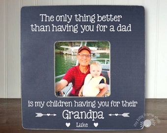 Father's Day Gift Grandpa Gift Gifts for Grandpa Grandparent Gift Personalized Frame The Only Thing Better Than Having You For FEATURED