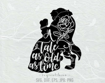 A tale as old as time SVG File Svg Silhouette Cut File Cricut Clipart Print Template Vinyl sticker shirt design Beauty and the Beast SVG