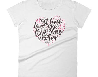 Love One Another (John 13:34) Women's T-Shirt