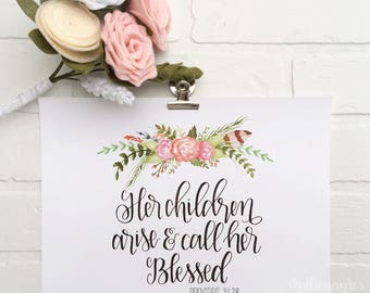 Mother's Day Printable, Wall Art Decor Her children arise and call her blessed Proverbs 31:28 MillionAyres