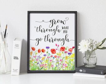 Grow Through What You Go Through, Printable Art, Inspirational Print, Simple Print, Wildflowers, Instant Download, Poppies, Floral
