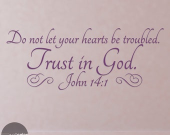 John 14:1 Do Not Let Your Hearts Be Troubled Trust In God Vinyl Wall Decal Sticker