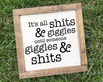 It's All Shits and Giggles Until Someone Giggles and Shits svg | Shits & Giggles svg | Bathroom | Restroom | SVG | DXF | JPG | cut file