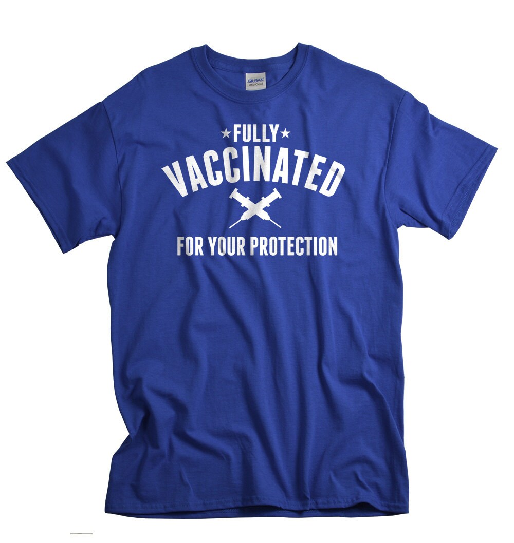 fully vaccinated shirt