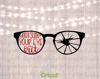 You'll Shoot Your Eye Out A Christmas Story Glasses SVG PNG cut file CRICUT only