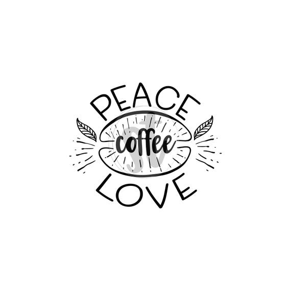 Download Peace love coffee SVG cut file coffee addict coffee lover