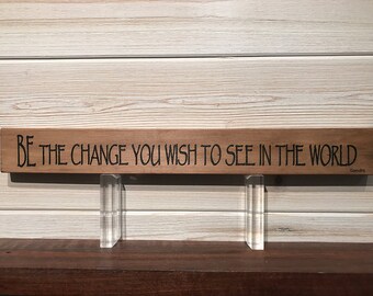 Be The Change You Wish To See In The World - Gandhi Wall Plaque Laser Engraved 162 Sign by SignsByAllSeasons