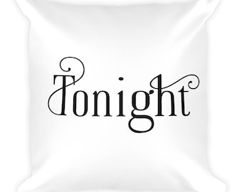 Funny Gift for Bedroom, Adult Humor Tonight/ Not Tonight Pillow