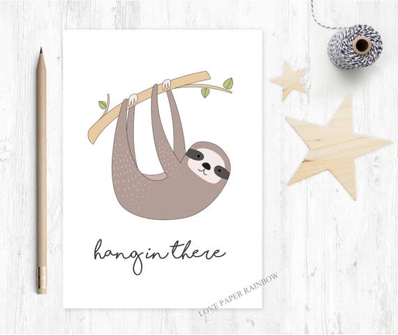 hang in there, encouragement card, chemotherapy card, get well soon, tough times, rough time, motivational card, sloth card, hospital card